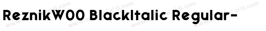 ReznikW00 BlackItalic Regular字体转换